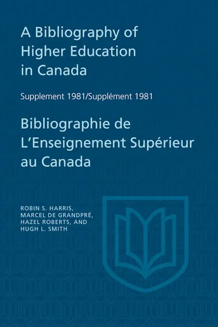 A Bibliography of Higher Education in Canada Supplement 1981 / Bibliographie de l'enseignement supérieur au Canada Supplément 1981