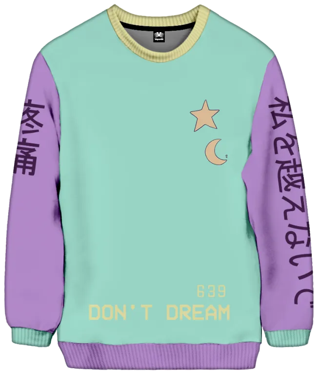 Don't Dream Sweatshirt